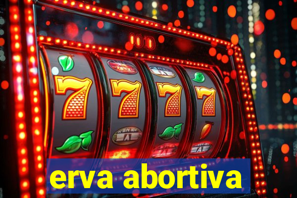 erva abortiva